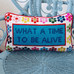 What a Time Needlepoint Pillow